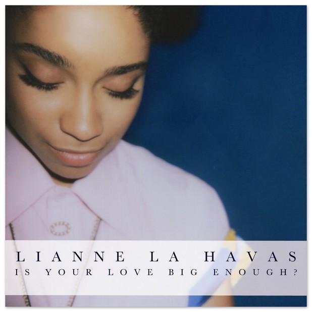 lianne la havas - is your love big enough
